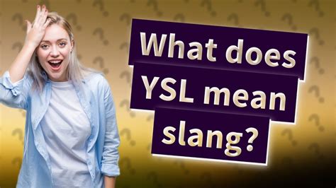 what does ysl mean in text|good acronyms for ysl.